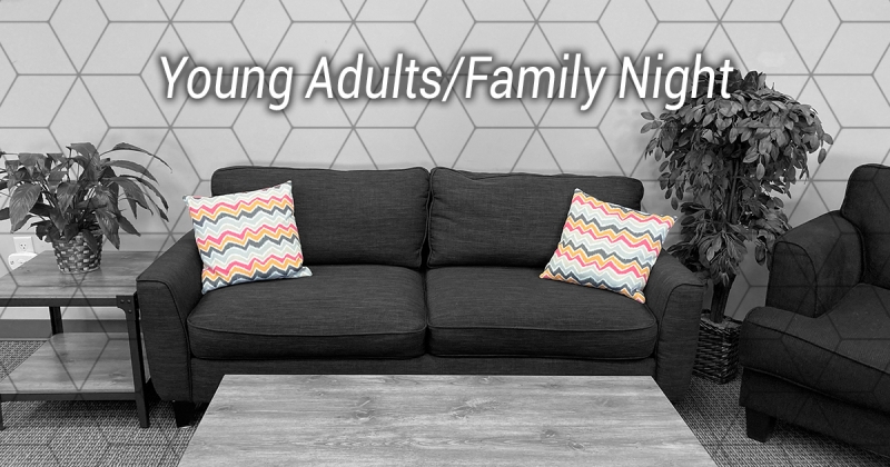 CONNECT: Young Adults / Family Night   